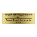 Vergeet het veiligheidsalarm niet - Do not forget the security alarm