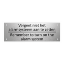 Vergeet niet het alarmsysteem aan te zetten - Remember to turn on the alarm system