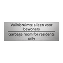 Vuilnisruimte alleen voor bewoners - Garbage room for residents only