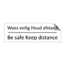 Wees veilig Houd afstand - Be safe Keep distance & Wees veilig Houd afstand - Be safe Keep distance
