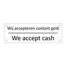 Wij accepteren contant geld - We accept cash & Wij accepteren contant geld - We accept cash