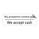 Wij accepteren contant geld - We accept cash & Wij accepteren contant geld - We accept cash