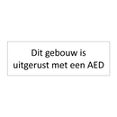 Dit gebouw is uitgerust met een AED & Dit gebouw is uitgerust met een AED