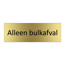 Alleen bulkafval & Alleen bulkafval & Alleen bulkafval & Alleen bulkafval & Alleen bulkafval