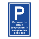 Parkeren is alleen toegestaan in aangewezen gebieden
