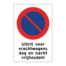 Uitrit voor vrachtwagens dag en nacht vrijhouden!