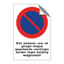 Niet parkeren voor de garage! Illegaal geparkeerde voertuigen worden tegen betaling weggesleept!